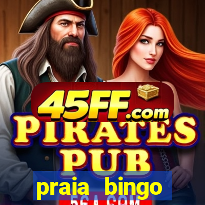praia bingo dinheiro infinito 2022